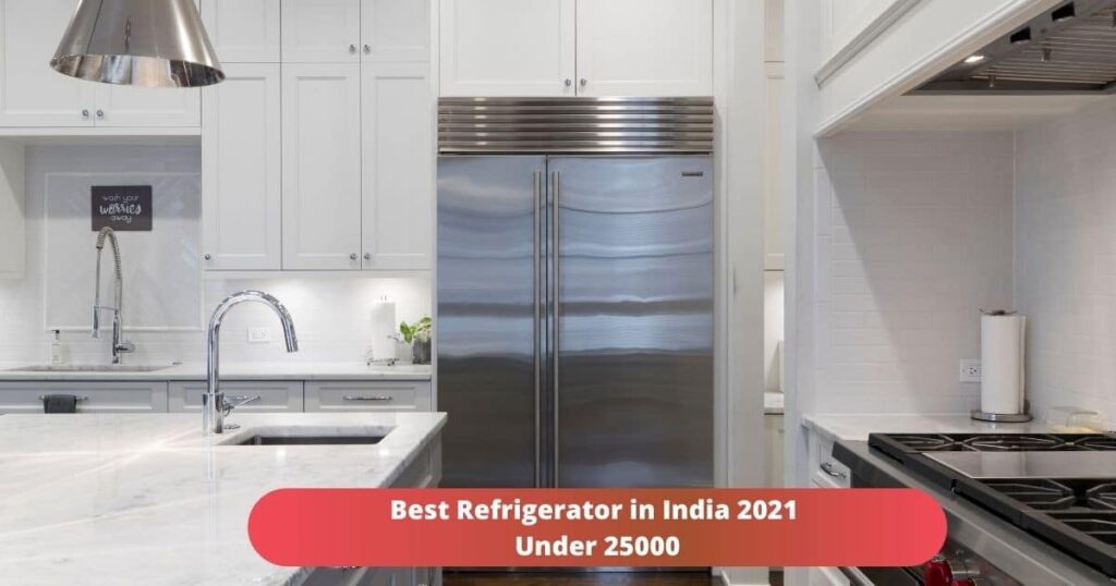 Best Refrigerators in India 2021 _ Under 25000