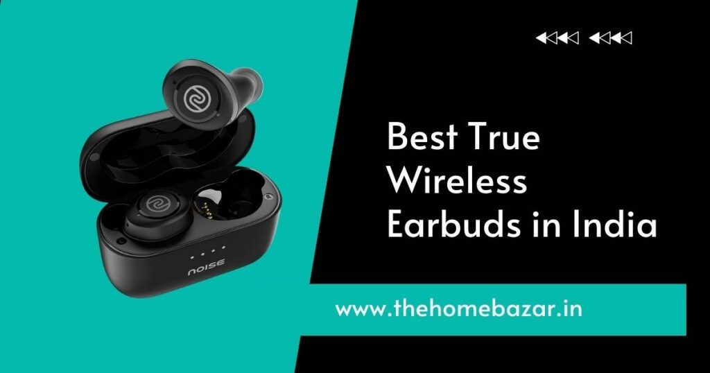 Best True Wireless Earbuds in India
