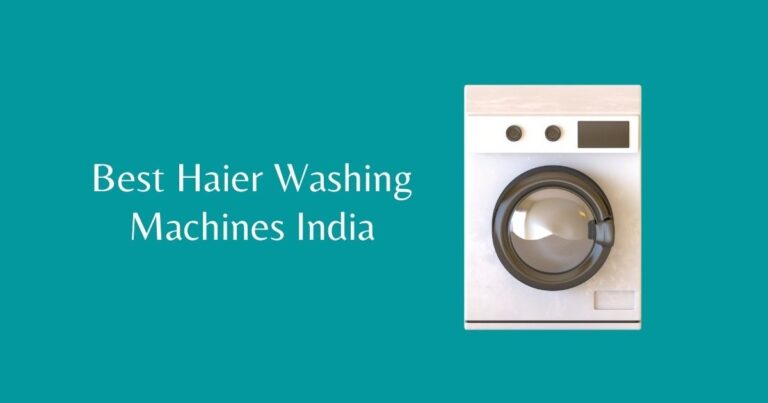Best Haier Washing Machines in India
