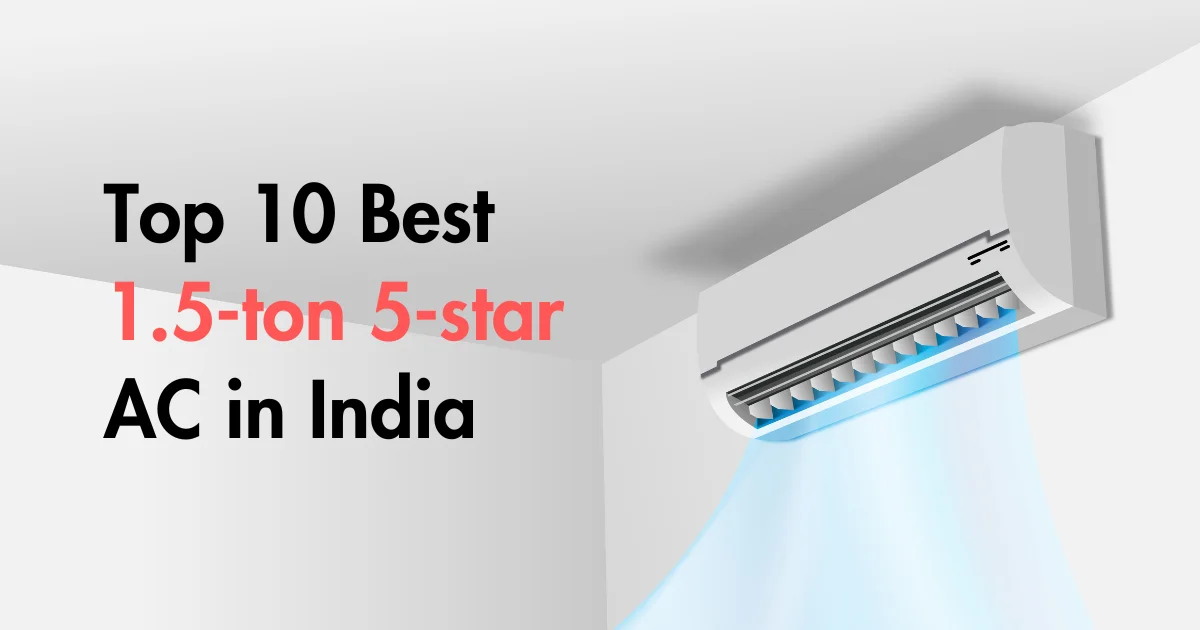 Top 10 Best 1.5-ton 5-star AC in India