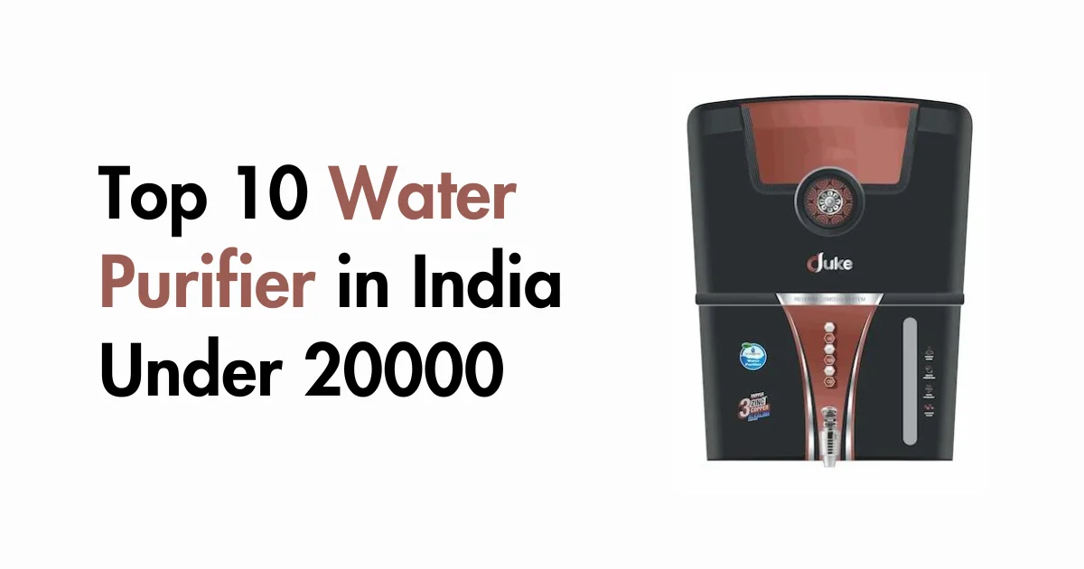 Top 10 Water Purifier in India Under 20000